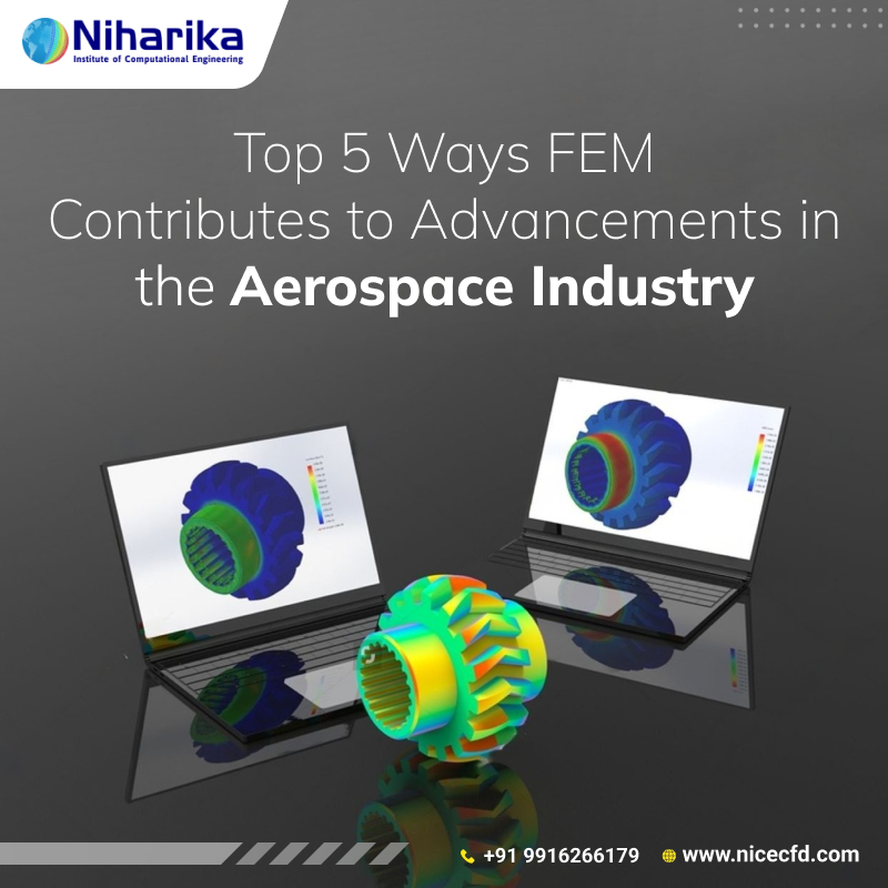 Top 5 Ways FEM Contributes to Advancements in the Aerospace Industry 